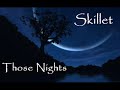 Skillet - Those Nights
