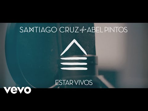 Estar vivos - Santiago Cruz, Abel Pintos