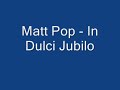 Matt Pop - In Dulci Jubilo