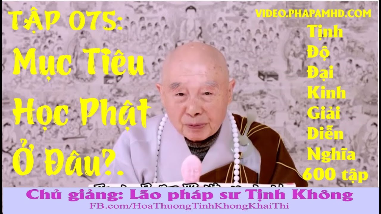 TẬP 075, Mục Tiêu Học Phật Ở Đâu, Tịnh Độ Đại Kinh Giải Diễn Nghĩa, Diệu Âm