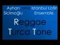 Ayhan Sicimo?lu Istanbul Latin Ensemble - Reggae Turca Tone