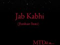 Jab Kabhi - Jhankaar Beats