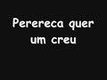 Perereca quer um creu