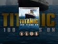 Titanic: 100 Years On