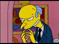 Mr Burns - Excellent