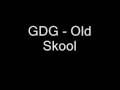 GDG - Old Skool
