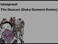 Idiotproof - The Deacon (Duke Dumont Remix) Idiotproof - The Deacon (Duke Dumont Remix)