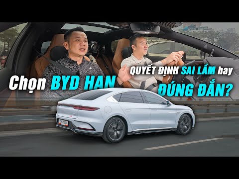 Chọn BYD Han – Quyết định sai lầm hay đúng đắn?