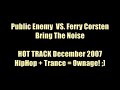 Public Enemy VS. Ferry Corsten - Bring The Noise