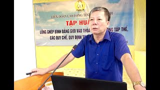 Tập huấn quy trình lồng ghép bình đẳng giới vào thỏa ước lao động tập thể, quy chế, quy định trong đơn vị, doanh nghiệp