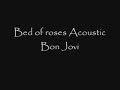 Bed of Roses acoustic - Bon Jovi