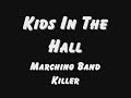 Kids In The Hall - Marching Band Killer