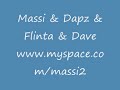 Massi & Dapz & Flinta & Dave www.myspace.com/massi2