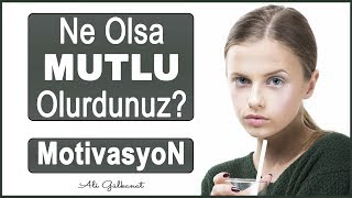 NE OLSA MUTLU OLURDUNUZ?❗Kişisel Gelişim ve Motivasyon