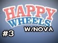 Happy Wheels w/Nova Ep.3 - I CHOOSE YOU LITTLE BOY