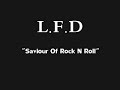 LFD: Savior Of Rock & Roll