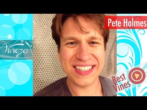 Pete Holmes Vine Compilation | ALL VINES | ULTIMATE HD