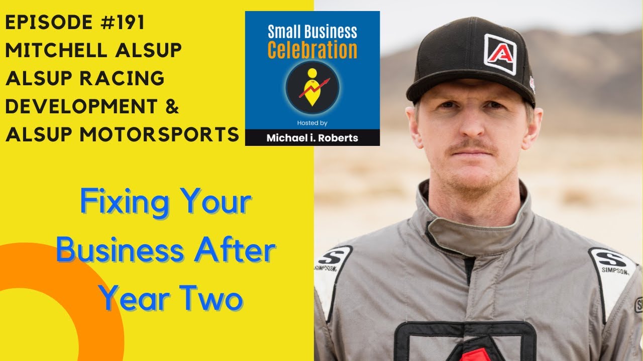Episode #191, Mitchell Alsup, Alsup Racing Development (Fixing Your Business After Year Two)
