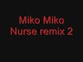 Miko Miko Nurse remix 2 Miko Miko Nurse remix 2
