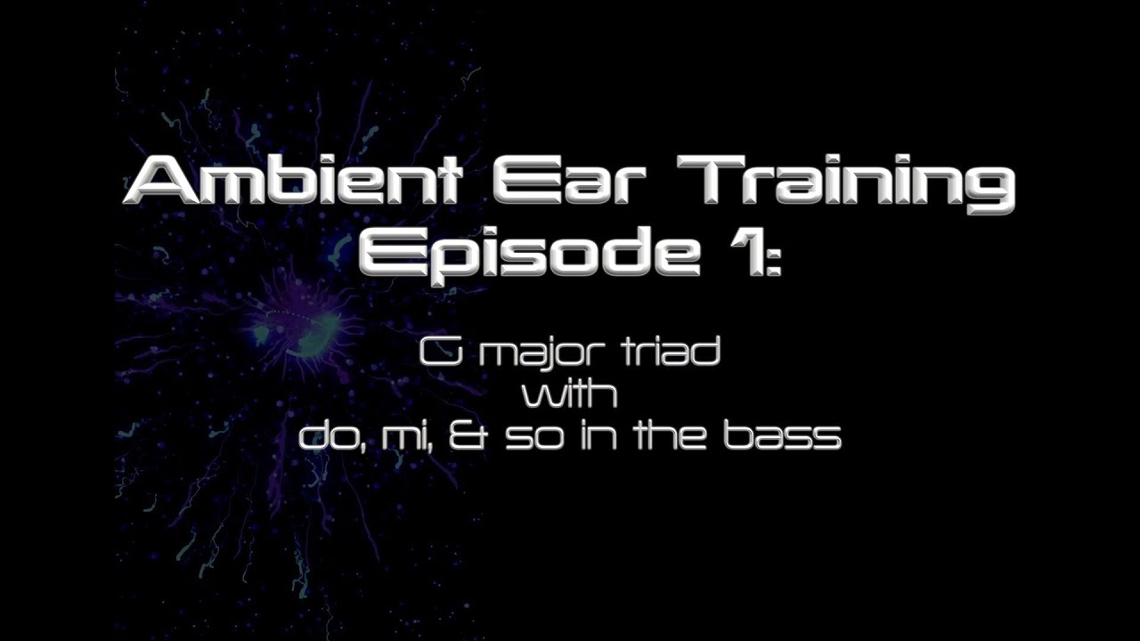 Ambient Ear Training Episode 1