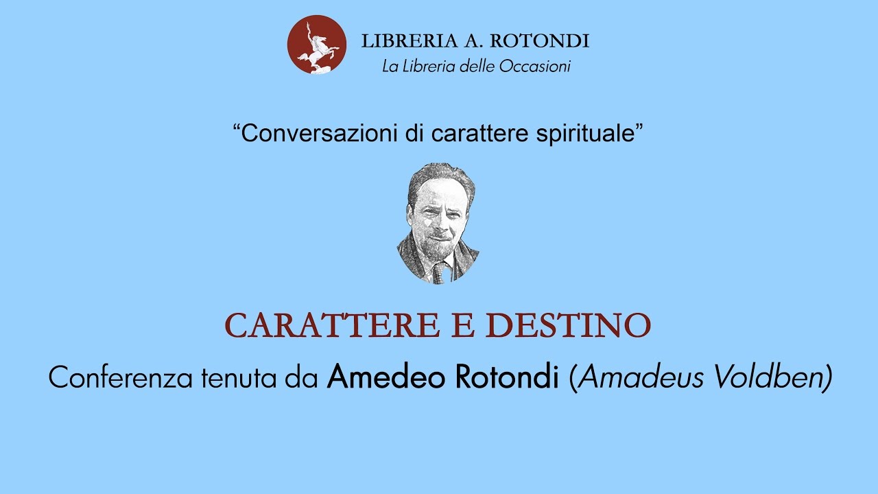 Carattere e destino - Conversazioni di carattere spirituale