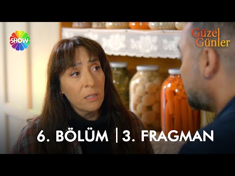 Güzel Günler 6. Bölüm 3. Fragmanı                                                                                                                                                                                                                         