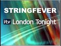 Stringfever on London Tonight May 2008
