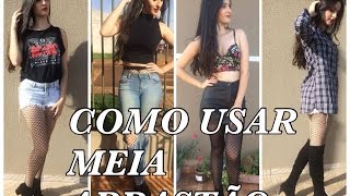 COMO USAR MEIA ARRASTÃO