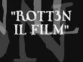 Rott3n-IL FILM (www.rott3n.com) Rott3n-IL FILM (www.rott3n.com)