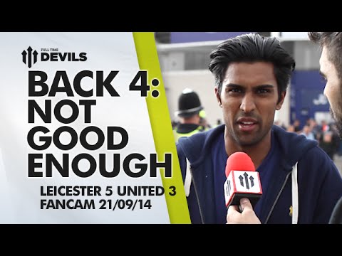 'Back 4 Are Not Good Enough' |  Leicester City 5 Manchester United 3 | FANCAM
