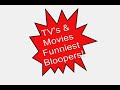 tv   movie bloopers