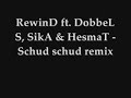RewinD ft. Dobbel S, SikA & HesmaT - Schud schud remix