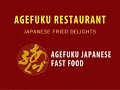 Dining Tube-Agefuku Japanese Fried Delights Fast Food Review