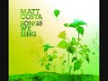 Matt Costa – Oh Dear