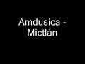 Amduscia - Mictlan