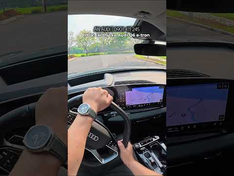 POV: lái thử xe Audi Q6 e-tron 2025 | #audiq6etron