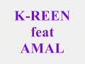 K-REEN feat AMAL - BIENVENUE remix US + SUITE MUSIQUE par DJ MOT (2009)