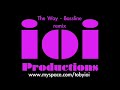 The Way - ioi bassline remix (UK 4x4 bassline house niche) The Way - ioi bassline remix (UK 4x4 bassline house niche)