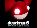deadmau5 - Not Exactly (HQ)