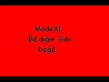ModeXL BiLdi?in Gibi De?iL ModeXL BiLdi?in Gibi De?iL