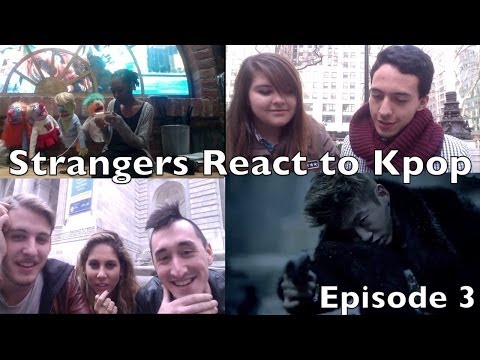 KPOP - Strangers React to Kpop Episode 3: