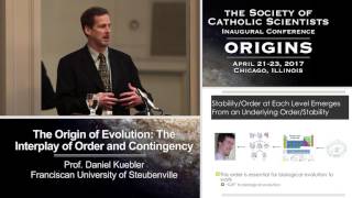 “The Origin of Evolution: The Interplay of Order and Contingency”. Prof. Daniel Kuebler (Franciscan University of Steubenville)