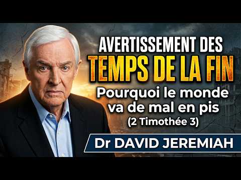 Avertissement des Temps de la Fin : Pourquoi le monde va de mal en pis (2 Timothée 3)