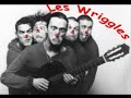 les wriggles-juste avant que