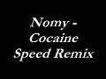 Nomy - cocaine speed remix