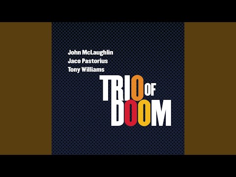 John McLaughlin/Jaco Pastorius/Tony Williams – Trio Of Doom