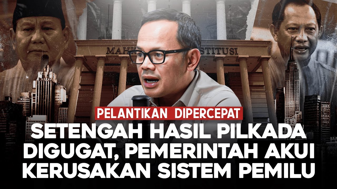 PELANTIKAN DIPERCEPAT. SETENGAH HASIL PILKADA DIGUGAT, PEMERINTAH AKUI KERUSAKAN SISTEM PEMILU