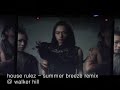House Rulez - Summer breeze Remix @ Walker Hill
