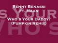 Benny Benassi ft. Naan - Who's Your Daddy? (Pumpkin Remix)