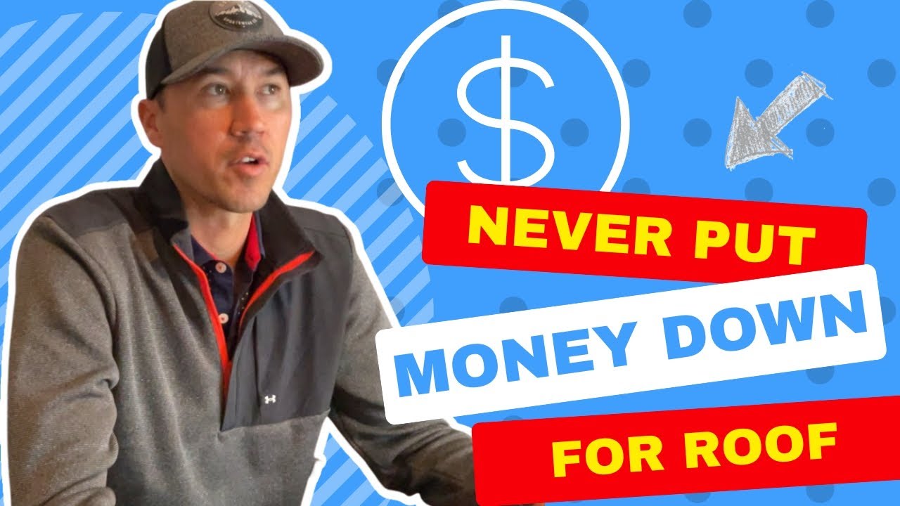 New Roof: Never Put Money Down Upfront